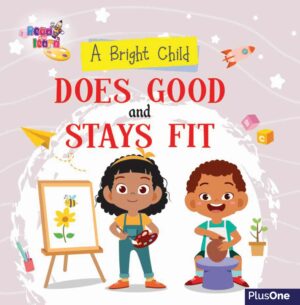 A Bright Child Does Good Stays Fit