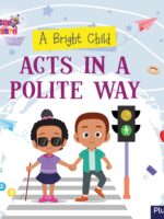 A Bright Child Acts in a Polite Way